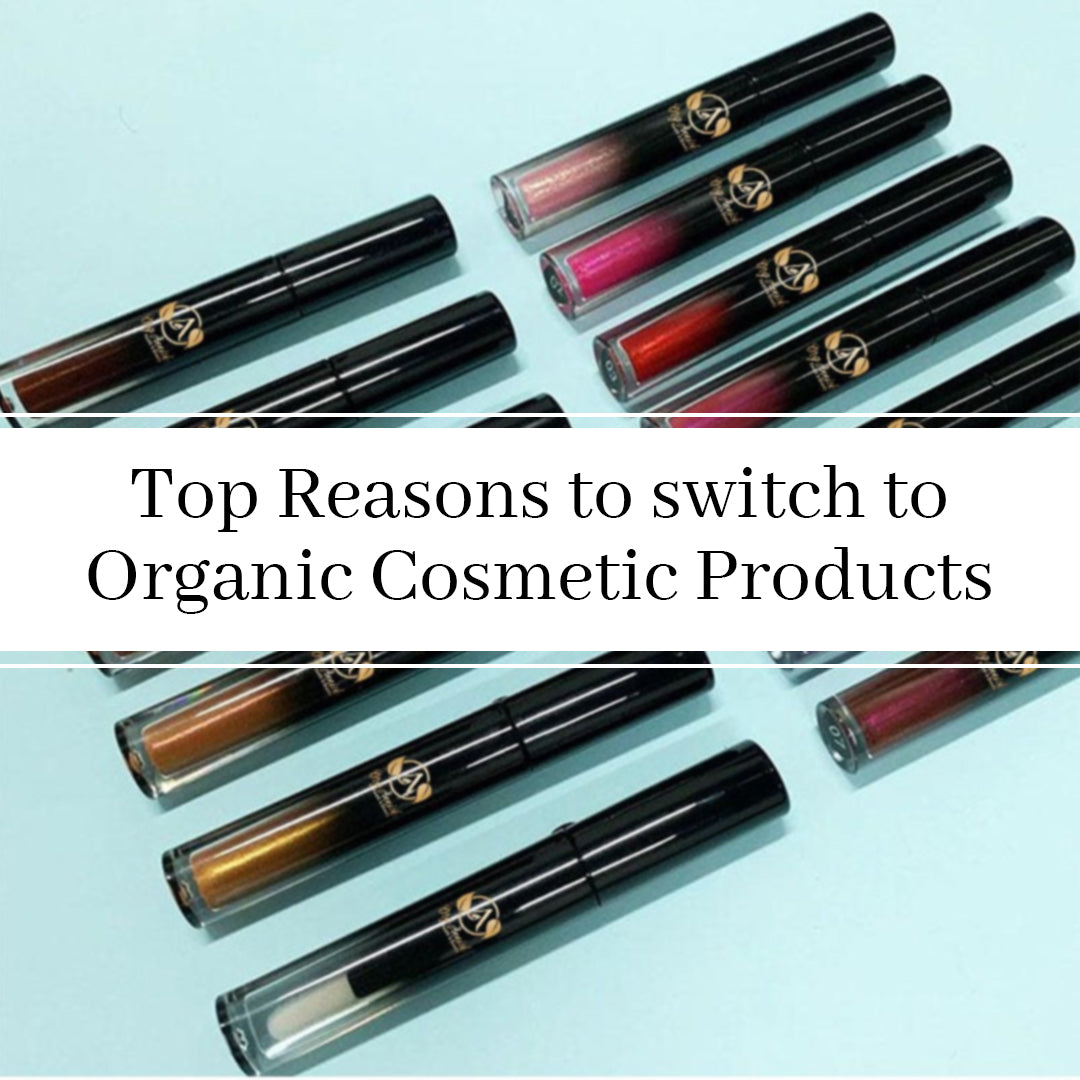 Top Reasons to Switch to Organic Cosmetic Products